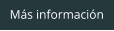 Más información